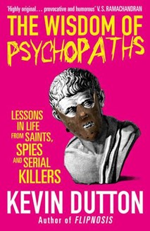 Kevin Duttton The Wisdom Of Psychopaths